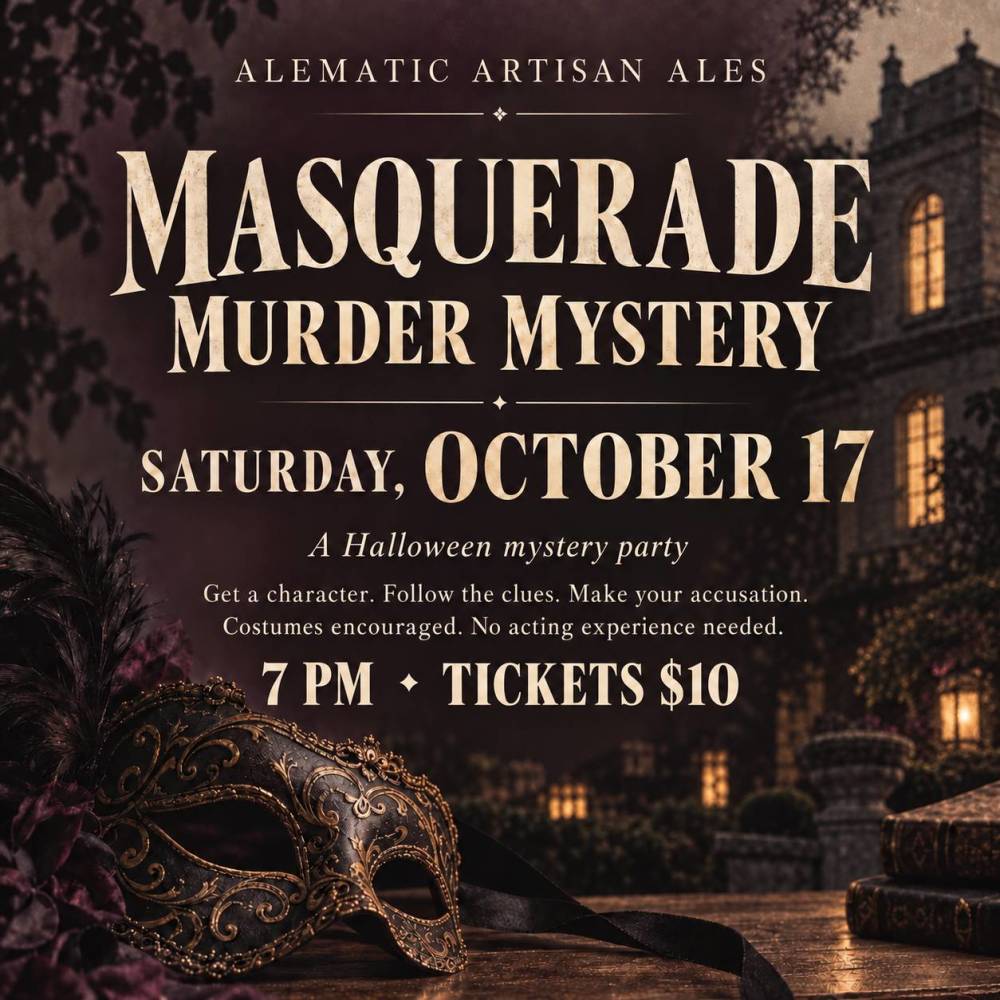 Masquerade Murder Mystery at Alematic Artisan Ales, Saturday, October 17 at 7 PM